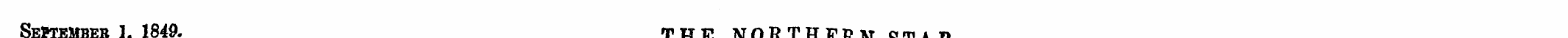 September h 1849. THE NORTHERN STAR. o m...
