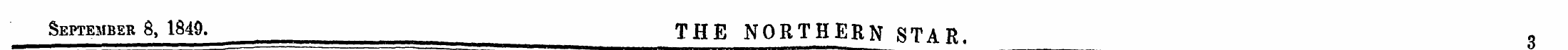 September 8, 1849. THE NORTHERN STAR. 3