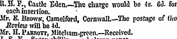 ILJI. F., Castle Eden.—Tlie charge would...