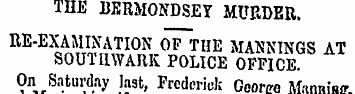 THE BERMONDSEY MURDER. M"EX «K^-^THE MAN...