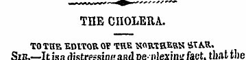 THE CHOLERA. TO THE EDITOR O? tRK "SftRT...