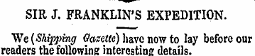 SIR J. FRANKLIN'S EXPEDITION. We (Slopin...
