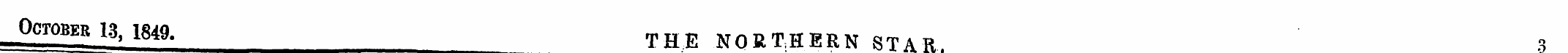 October 13, 1849. THE N0RTiHeRN sta, .