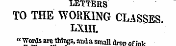 LETTERS TO THE WORKING CLASSES. Lxm. " W...