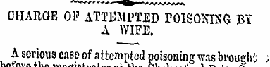 CHARGE OF ATTEMPTED POISOKIKG BY A WIFE....