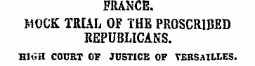 FRANCE. MOCK TRIAL OF THE PROSCRIBED REP...