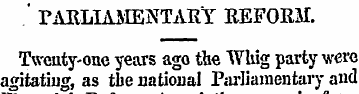 ' PARLIAMENTARY REFORM. Twcuty-one years...