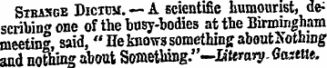 Stbasge Dicium. — A scientific humourist...
