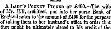 A Lady's Pocket Picked of £400.—The wife...