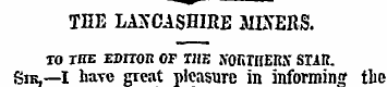THE LANCASHIRE J1INERS. TO THE EWTOn OF ...