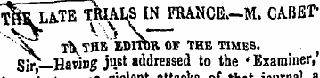 t1& LATE TRIALS IN FRANCE.-M. CABET' ¦ s...