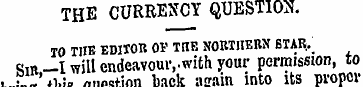 THE CURRENCY QUESTION. TO THS EDITOR. 0V...