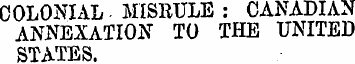 COLONIAL MISRULE : CANADIAN ANNEXATION T...