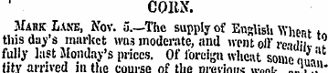 COItN. JIabk Lane, Nov. 5.—The supply of...