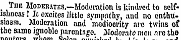 # The Moderates. —Moderation is kindred ...