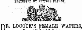 PROTECTED BY. LETTERS PAIliST. Hit. LOO OCR'S FEMALE WAFERS, iisie oi tucaicme