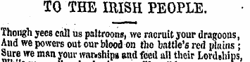 TO THE IRISH PEOPLE. Though yecs call us...