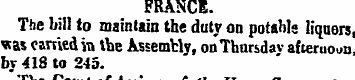 FRANCE. Tbe bill to maintain the duty on...