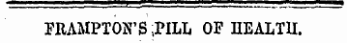 FItAMPTON'S ,PILL OF HEALTH.