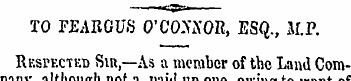 TO FEARGUS O'CONXOR, ESQ., M.P. Resv-ect...