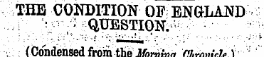 THE CONDITION OF ENGLAND ' ¦ ^\ QUESTION...