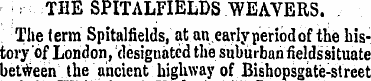 ; THE SPITALFIELDS WEAVERS. . : The term...