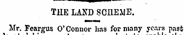 THE LAND SCHEME. Mr. Feargus O'Connor ha...