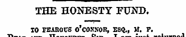 THE HONESTY FUND. TO FEARGUS O'COSSOR, E...