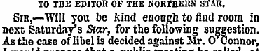 TO THE EDITOR OF THE NORTHERN STAR. Sir,...