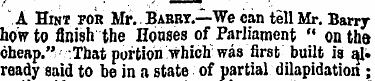 A Hint for Mr. Babrt.—We can tell Mr. Ba...