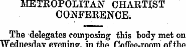 LfETEOPOLITAJN" CHARTIST CONFERENCE. The...
