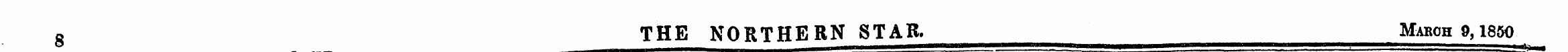 8 THE NORTHERN STAR. March 9,1850