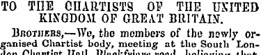TO THE CHARTISTS OP TIIE UNITED KINGDOM ...