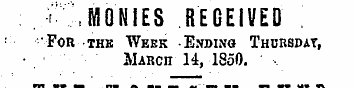 . CMONIES REGEIVED . ' 'For thk Week -En...