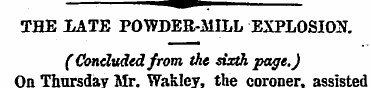 THE LATE POWDER-MILL EXPLOSION. (Conclud...