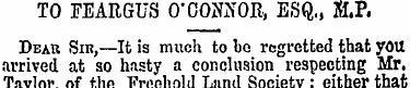 TO FEARGUS O'COMOR, ESQ,, H.P. Dear Sik,...