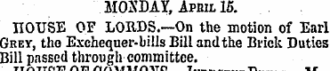 MONDAY, Aphil 15. nOUSE OF LORDS.—On the...