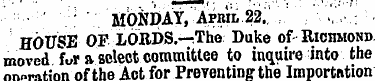 MONDAY, April 22, .,,- .: HOUSE OF LORDS...