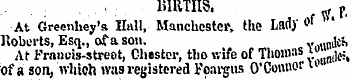 BIRTHS. fF, At Greenhey'a Hall, Manchest...