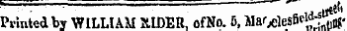 Printed by WILLIAM K.IDER, ofNo. 5, Ma'jelesn-^-jiif ,-if Printed by WILLIAM K.IDER, ofNo. 5, Ma'jelesBflf-f ^o -*