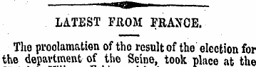 LATEST FROM PRANCE. The proclamation of ...