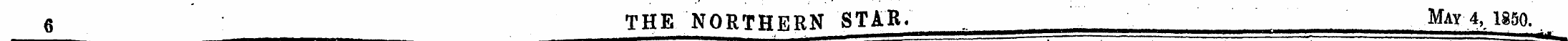 6 THE NORTHERN STAR/ May 4, 1850.