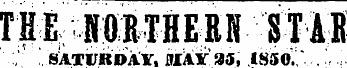 TBI, MlflERN STAB , . SATURDAY, MAY ' 35, .1850., ' - -.