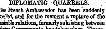 DLPLOMATIG QUARRELS. £ee French Ambassad...
