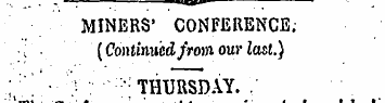 MINERS' CONFERENCE. ¦ Z (Continuedfrom o...