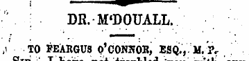 DR. M'DOUALL. , ¦ ¦ '¦ TO FEARGUS p'CONK...