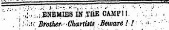 V' ' ;'X:;.i ' ENir^IE8 ' lNlHBCAMPI!. -. :[ ' } : .,. . \'Z'.( Brother- -Chartists Beware !! &lt; ."¦.;