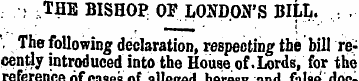 ¦ ; . THE BISHOP OF LONDON'S BILL. . . ....