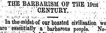 - , THE BARBARISM OF THE 19th ¦ ,,:.;;',...