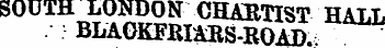 SOUTH LONDON CHARTIST HALL BLAOKFBIAKS-R...